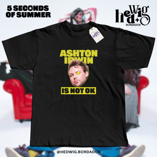 Remera 5sos ashton is not ok
