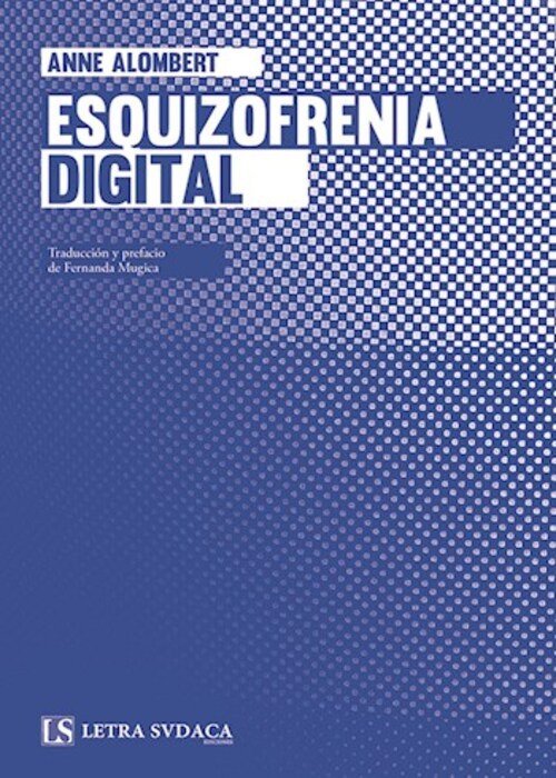Producto - Esquizofrenia digital, Anne Alombert, Letra Sudaca
