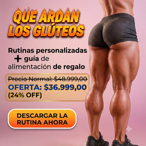 Producto - Que ARDAN los glúteos quemando grasa corporal + Guía de alimentación DE REGALO - 0