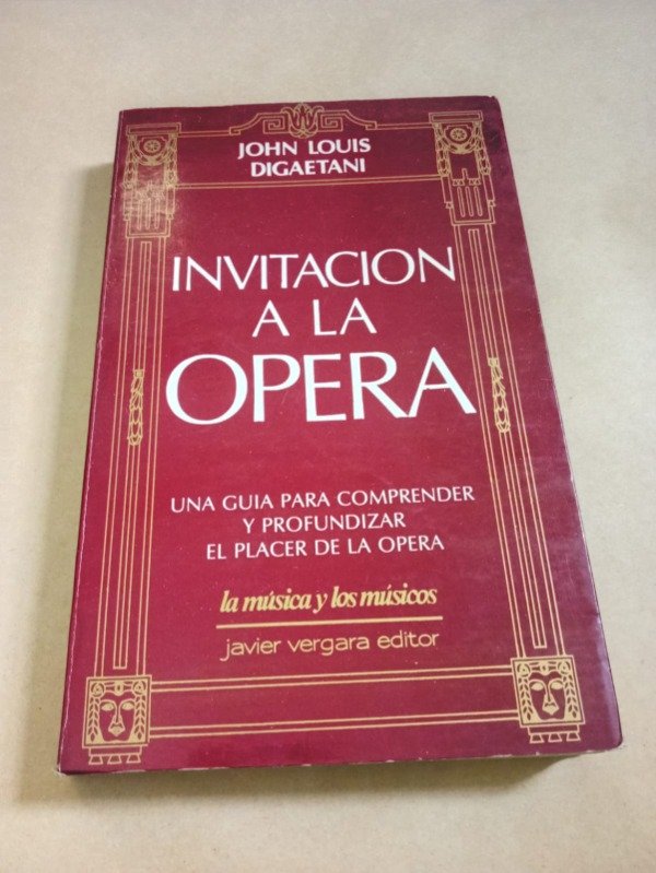 Producto - Invitación a la ópera - John Louis Digaetani - Vergara 1989 - 0