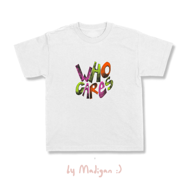 WHO CARES TEE