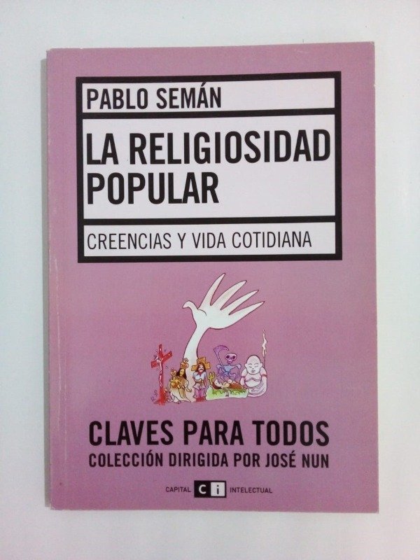 Producto - La religiosidad popular - Pablo Semán - Capital Intelectual 2004