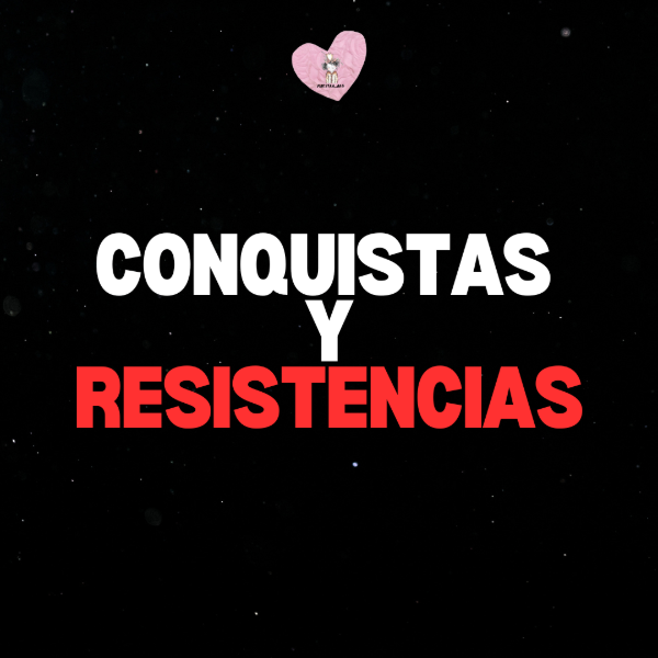 Producto - CONQUISTAS Y RESISTENCIAS