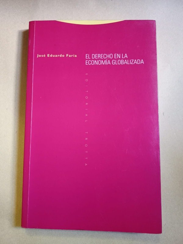 Producto - El derecho en la economía globalizada - José E. Faria - Trotta 2001