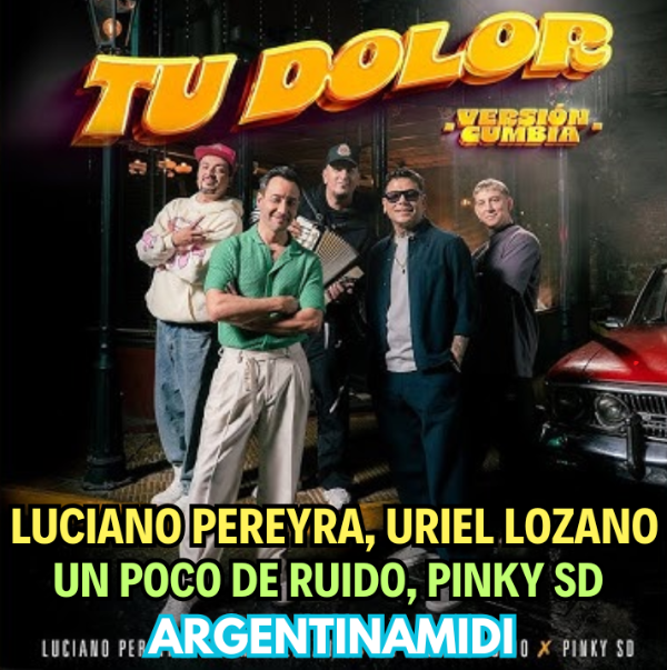 Producto - Luciano Pereyra, Uriel Lozano UN POCO DE RUIDO Pinky SD TU DOLOR Versión Cumbia