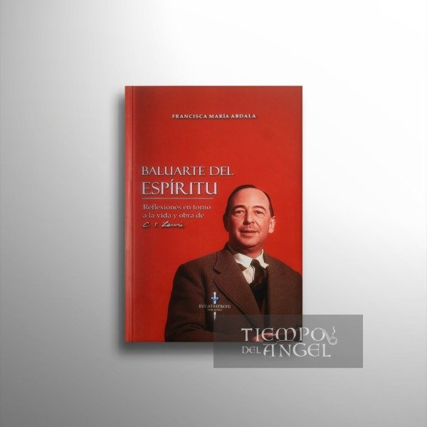 Producto - BALUARTE DEL ESPÍRITU. REFLEXIONES EN TORNO A LA VIDA Y OBRA DE C.S. LEWIS