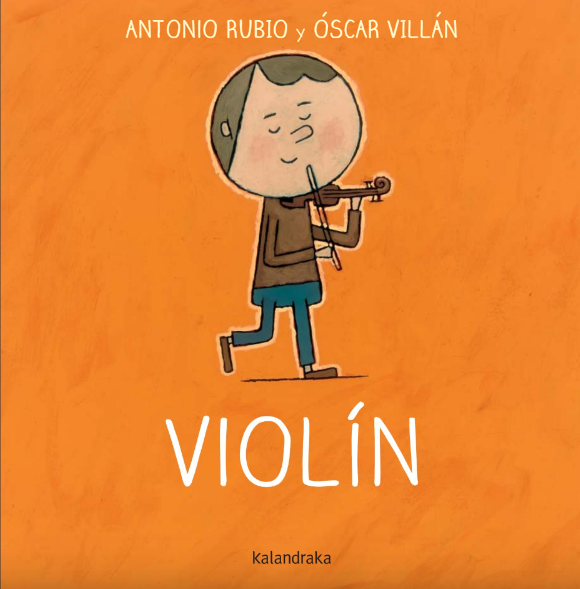 Producto - Violín. Antonio Rubio - Óscar Villán. Kalandraka. Cartoné