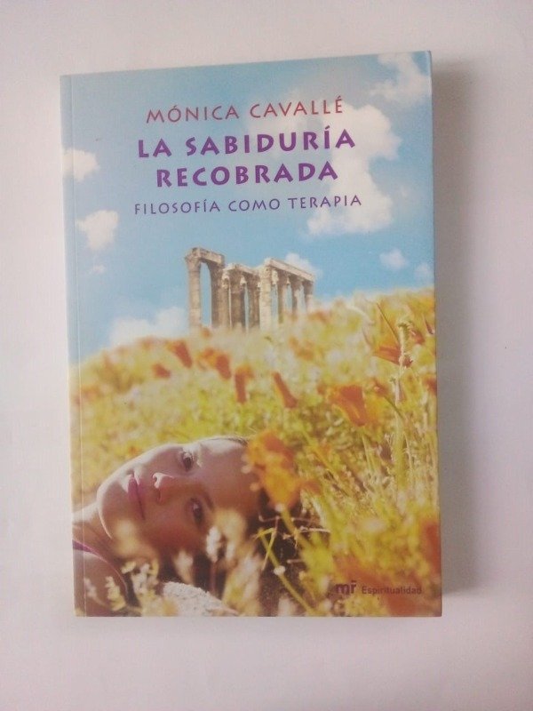 Producto - La sabiduría recobrada Filosofía como terapia - Mónica Cavallé - MR 2006