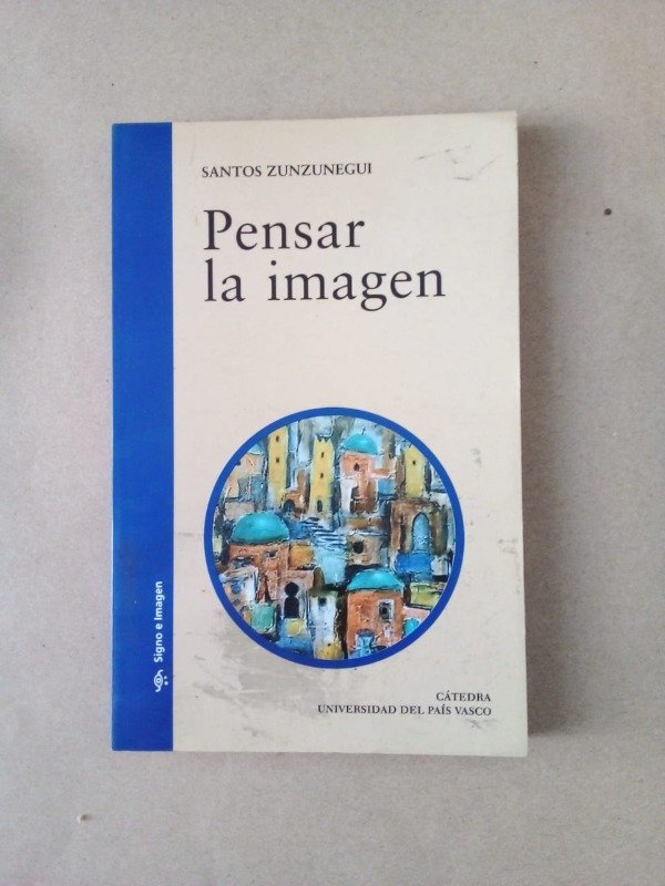 Producto - Pensar la imagen - Santos Zunzunegui - Universidad del País Vasco 2007