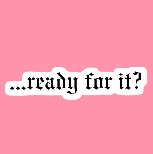 Producto - Ready For It Sticker
