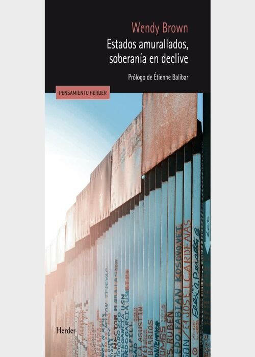 Producto - Estados amurallados Soberania en declive, Wendy Brown, Herder