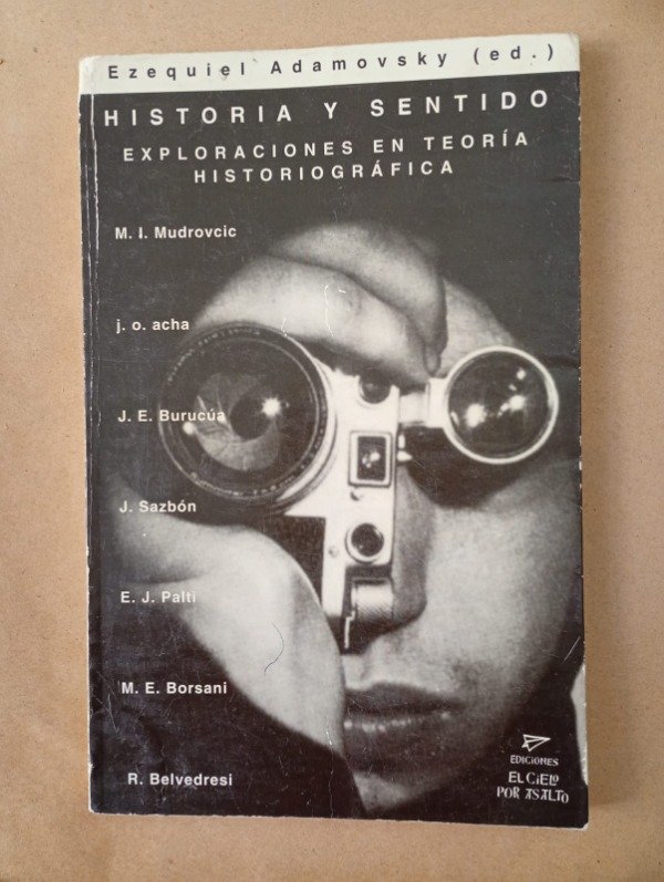 Producto - Historia y sentido - Ezequiel Adamovsky - El cielo por asalto 2001