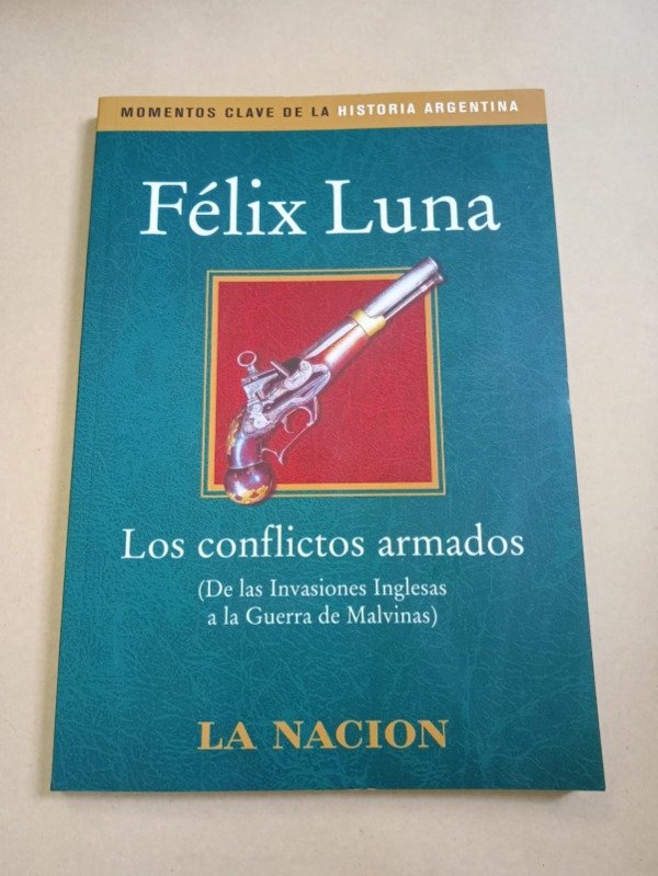 Producto - Los conflictos armados - Félix Luna - La Nación 2003 - 0