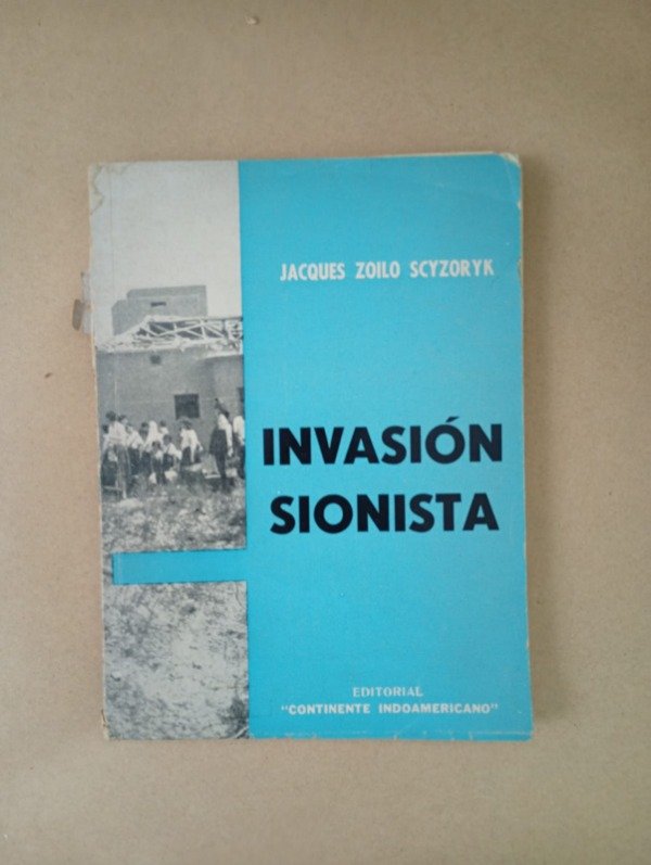 Producto - Invasión sionista - Jacques Zoilo Scyzoryk - Continente Indoamericano 1969