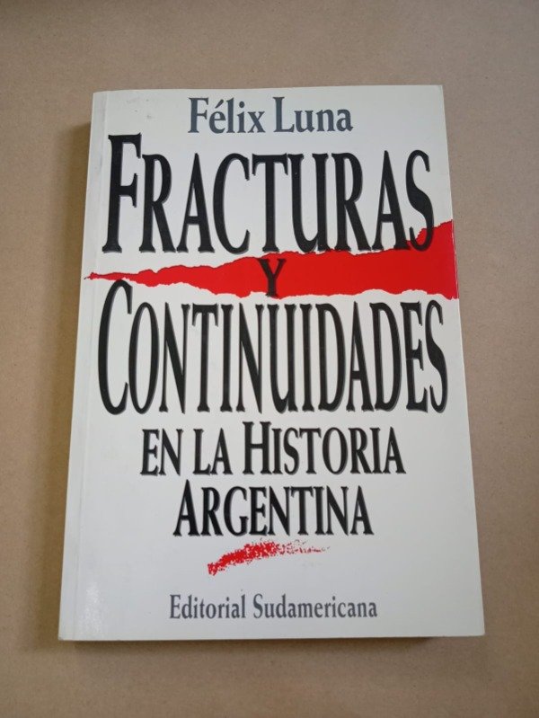 Producto - Fracturas y continuidades en la historia Arg - Félix Luna - Sudamericana 2000 - 0
