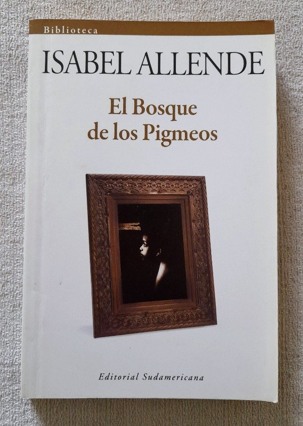 Producto - El Bosque De Los Pigmeos - Biblioteca Isabel Allende - Sudamericana