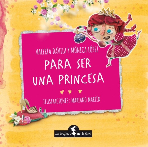 Producto - Para Ser Una Princesa. Valeria Dávila, Mónica López. Brujita