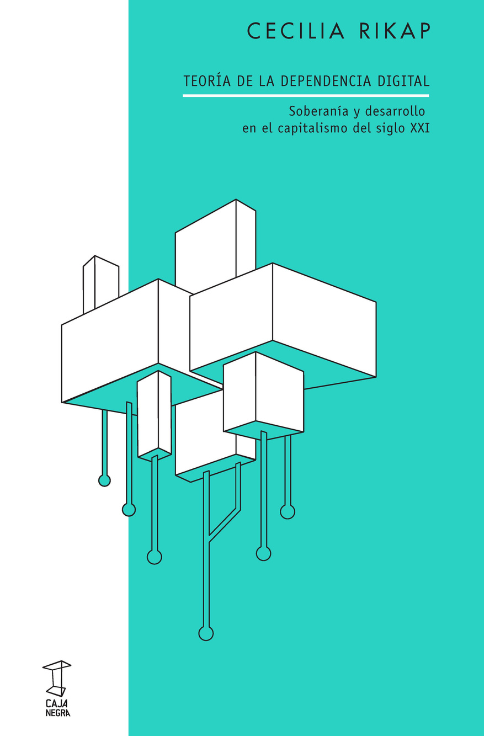 Producto - Teoría de la dependencia digital - Rikap - Caja Negra