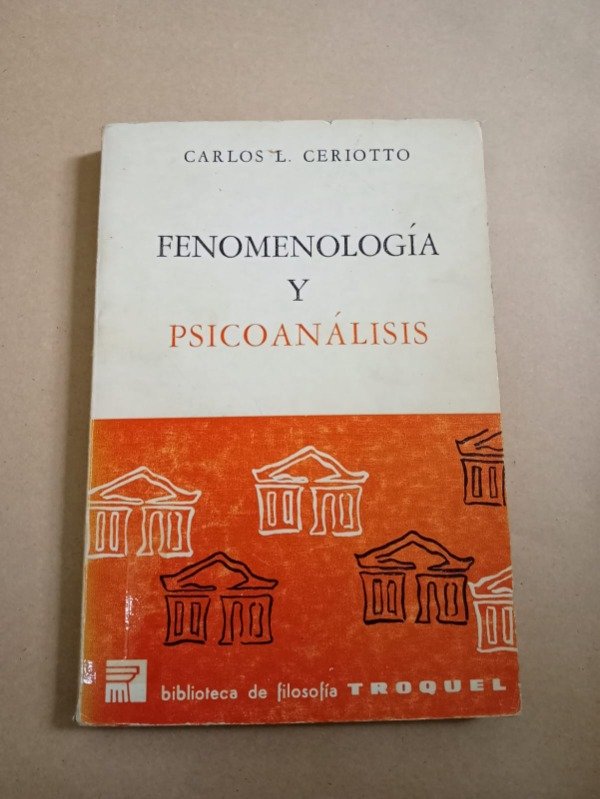 Producto - Fenomenología y psicoanálisis - Carlos L. Ceriotto - Troquel 1969
