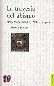 Producto - La travesia del abismo (Walter Benjamin) - Ricardo Forster