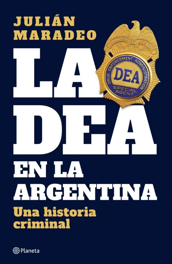 Producto - La DEA en la Argentina Julián Maradeo Planeta