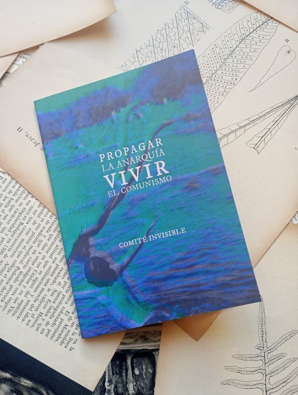 Producto - PROPAGAR LA ANARQUÍA, VIVIR EL COMUNISMO de Comité Invisible