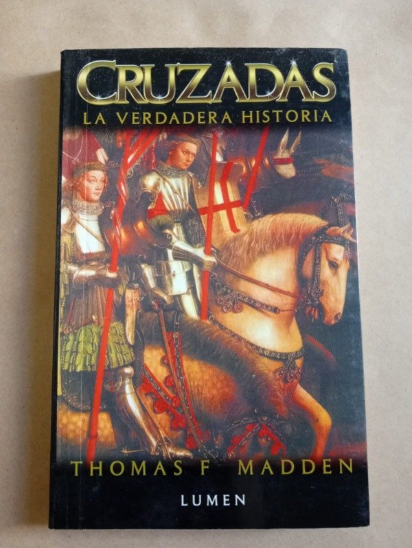 Producto - Cruzadas La verdadera historia - Thomas F. Madden - Lumen 2005