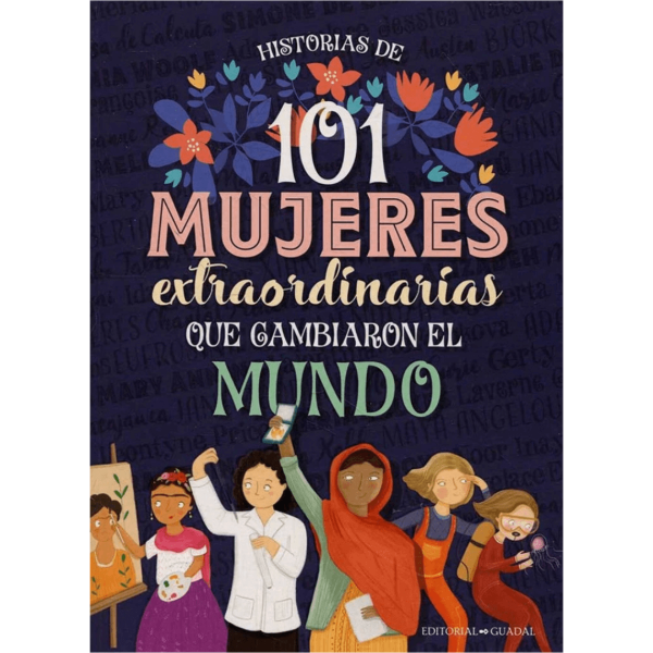 Producto - HISTORIAS DE 101 MUJERES EXTRAORDINARIAS QUE CAMBIARON EL MUNDO