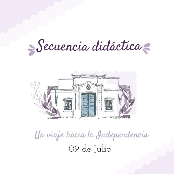 Producto - Secuencia didáctica 9 de Julio, 1 ciclo de primaria