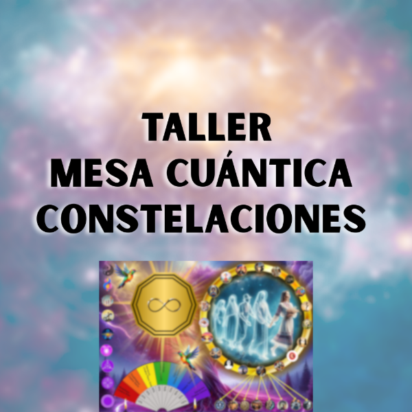 Producto - TALLER MESA CUANTICA  CONSTELACIONES FAMILIAR