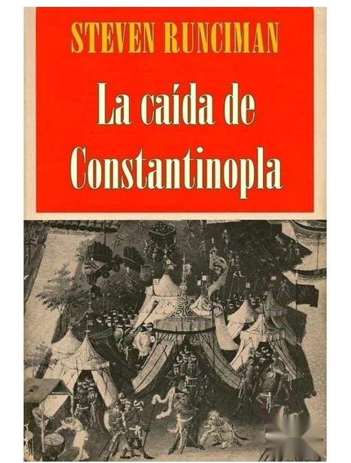 Producto - La caída de Constantinopla - Steven Runciman