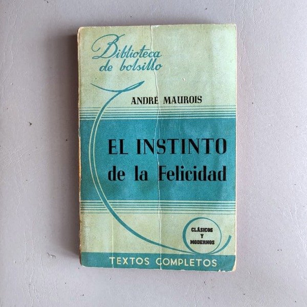 Producto - ANDRÉ MAUROIS - EL INSTINTO DE LA FELICIDAD