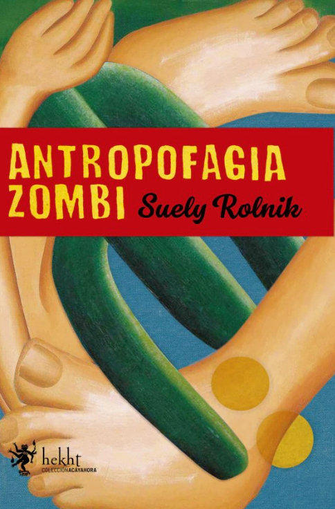 Producto - Antropofagia zombi - Suely Rolnik - Hekht