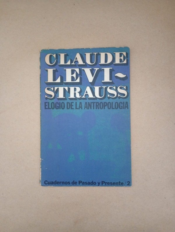 Producto - Elogio de la antropología - Claude Levi Strauss - PyP 1968