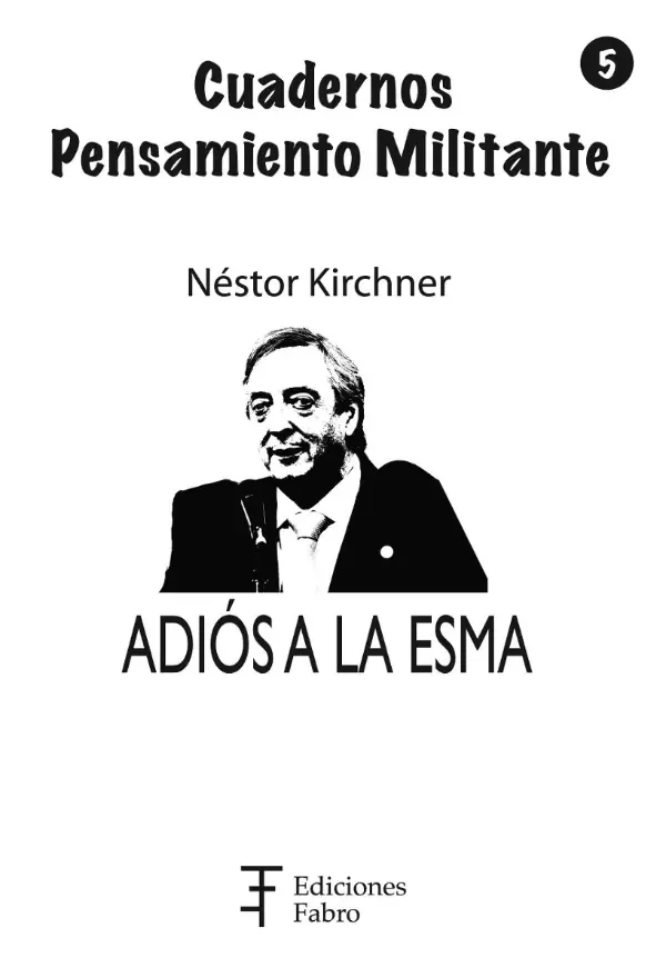 Producto - ADIÓS A LA ESMA - NÉSTOR KIRCHNER