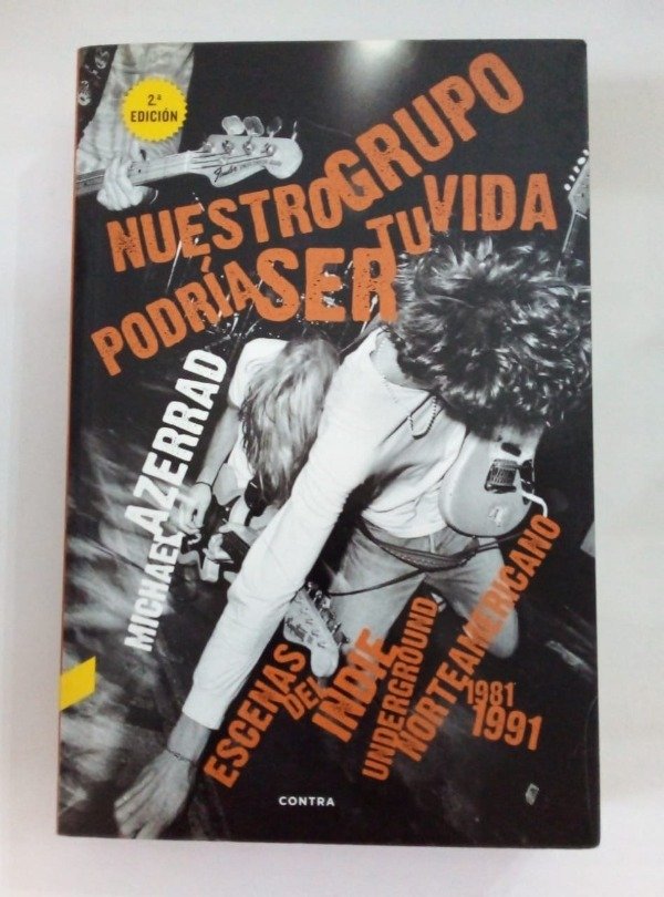 Producto - Nuestro grupo podría ser tu vida - Michael Azerrad - Contra 2013