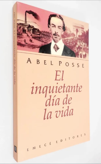 Producto - Abel Posse - El Inquietante Día De La Vida - Emecé