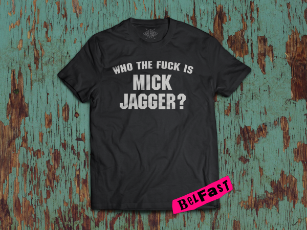 REMERA WHO THE FUCK IS MICK JAGGER