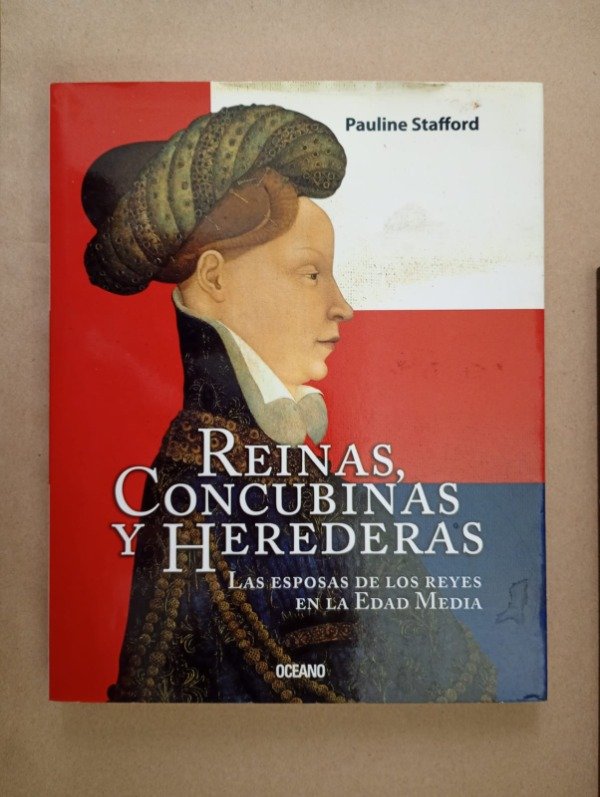 Producto - Reinas concubinas y herederas - Pauline Stafford - Océano 2007