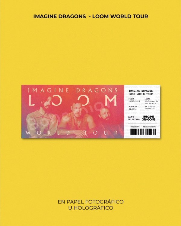 Producto - Entrada Imagine Dragons "LOOM WORLD TOUR" - Entrada de recuerdo