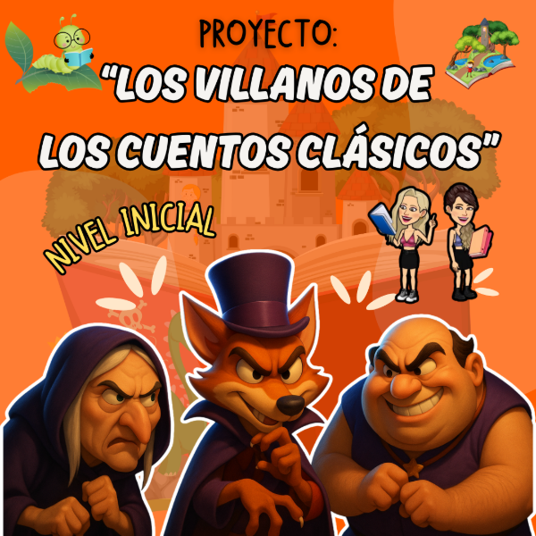 Producto - PROYECTO. LOS VILLANOS DE LOS CUENTOS CLÁSICOS. NIVEL INICIAL