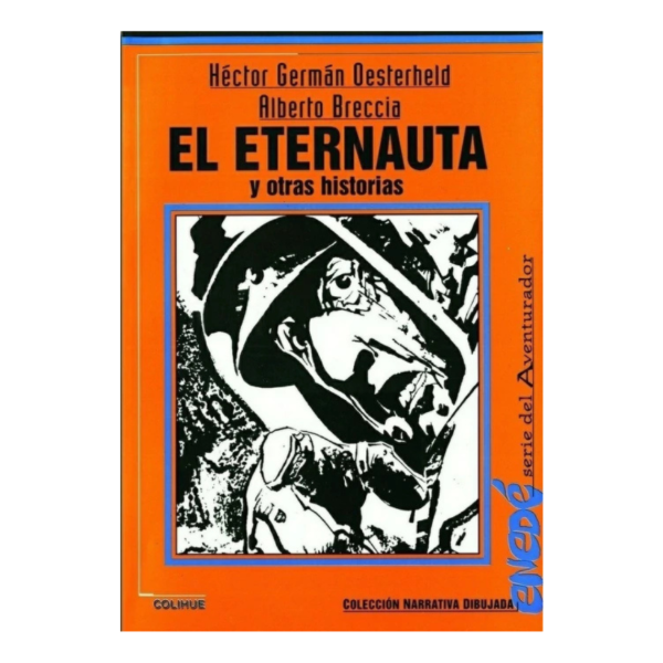 Producto - EL ETERNAUTA Y OTRAS HISTORIAS - HÉCTOR GERMÁN OESTERHELD