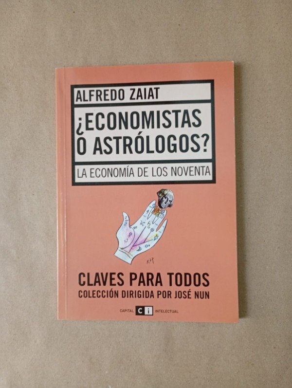 Producto - Economistas o astrólogos - Alfredo Zaiat - Capital Intelectual 2004
