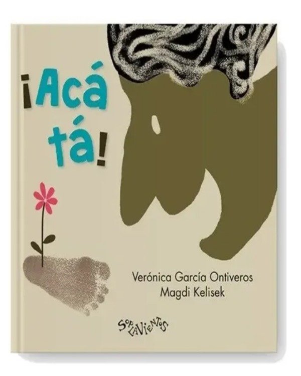 Producto - ACÁ TÁ - VERÓNICA GACÍA ONTIVEROS-MAGDI KELISEK - SOPLAVIENTOS EDIT