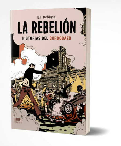 Producto - LA REBELIÓN. HISTORIAS DEL CORDOBAZO