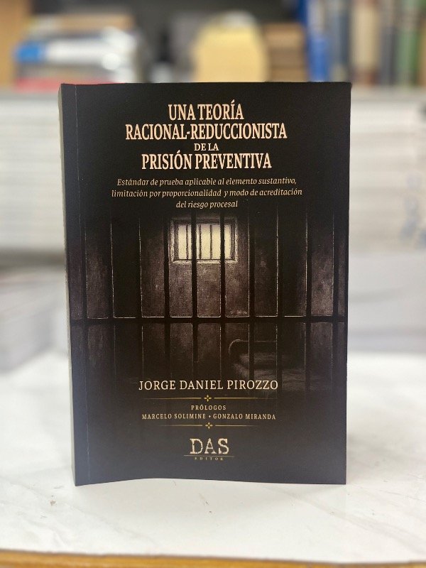 Producto - Una Teoría Racional-Reduccionista de la Prisión Preventiva. Pirozzo - 1