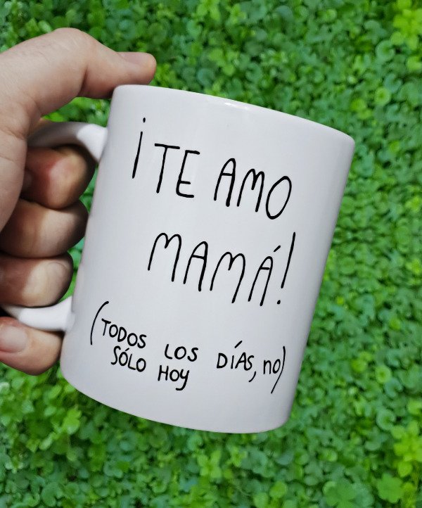 Producto - Frases Mamá - Te Amo mamá (Todos los días, no sólo hoy)