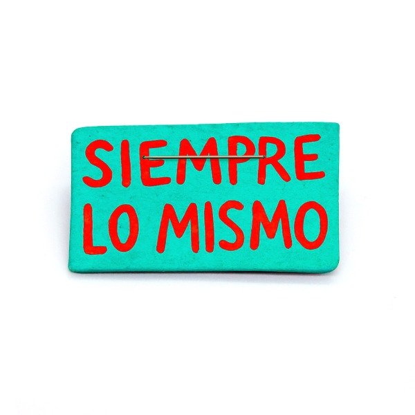 Producto - Siempre lo mismo - pin
