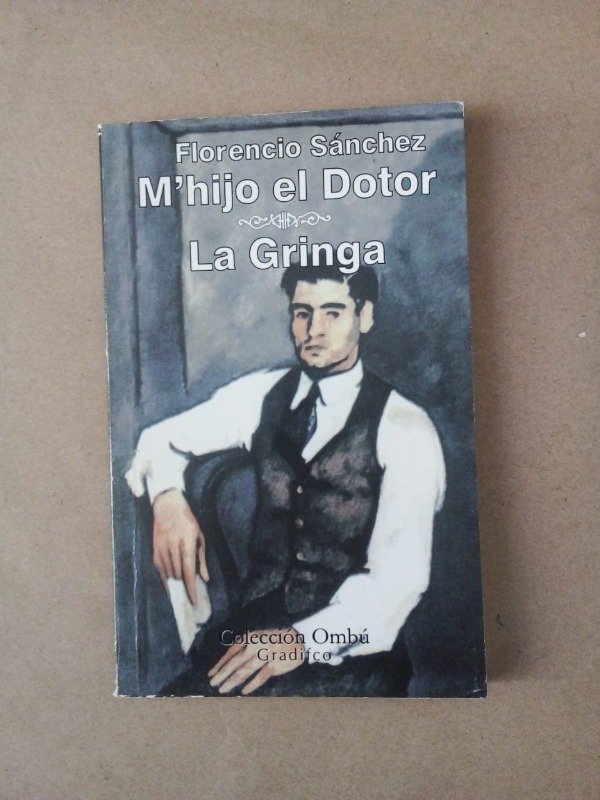 Producto - M hijo el dotor / La gringa - Florencio Sánchez - Gradifco 2007