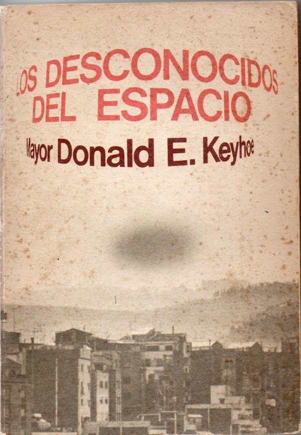 Producto - Los desconocidos del espacio - Mayor Donald E. Keyhoe - 0